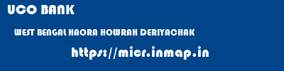 UCO BANK  WEST BENGAL HAORA HOWRAH DERIYACHAK  micr code